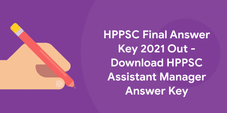 HPPSC Final Answer Key 2021 Out - Download HPPSC Assistant Manager Answer Key