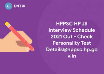HPPSC HP JS Interview Schedule 2021 Out - Check Personality Test Details@hppsc.hp.gov.in