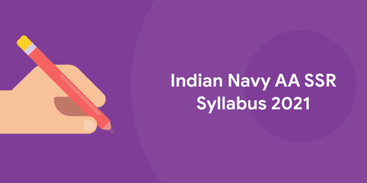 Indian Navy AA SSR Syllabus 2021