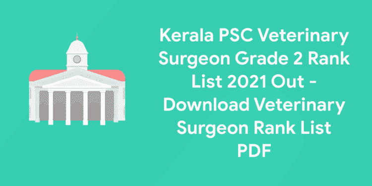 Kerala PSC Veterinary Surgeon Grade 2 Rank List