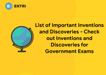 List of Important Inventions and Discoveries - Check out Inventions and Discoveries for Government Exams