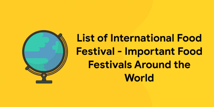 List of International Food Festival - Important Food Festivals Around