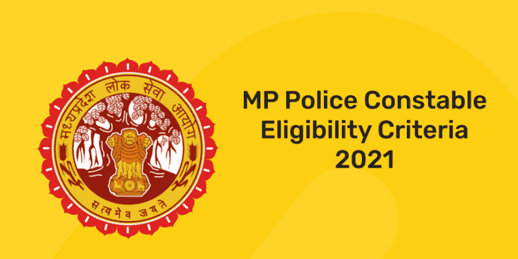 MP Police Constable Eligibility Criteria 2021