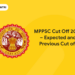 MPPSC Cut Off 2022 – Expected and Previous Cut off
