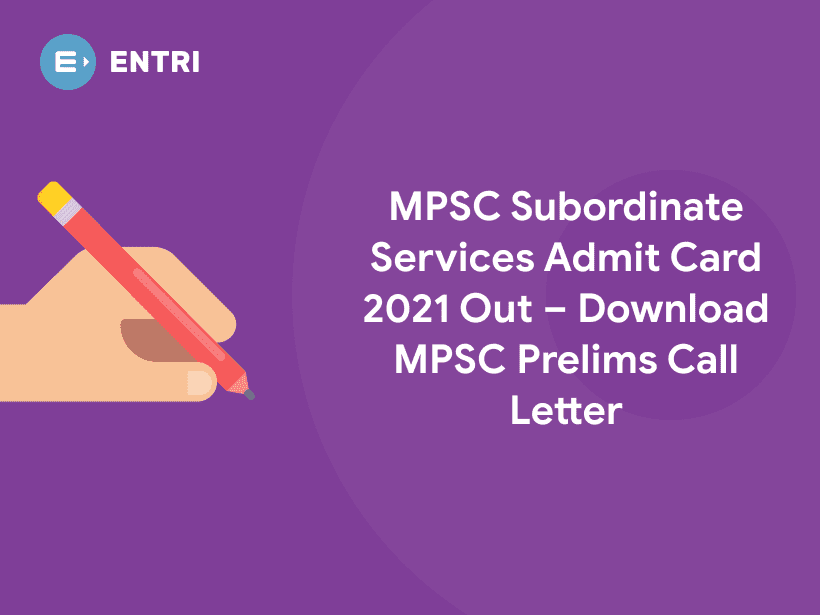 MPSC Subordinate Services Admit Card 2021 Download - Entri Blog