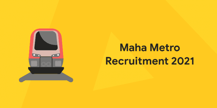 Maha Metro Recruitment 2021 – Account Assistance, JE and DGM