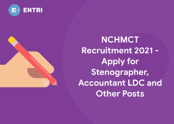NCHMCT Recruitment 2021 - Apply for Stenographer, Accountant LDC and Other Posts