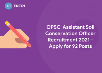 OPSC Assistant Soil Conservation Officer Recruitment 2021 - Apply for 92 Posts