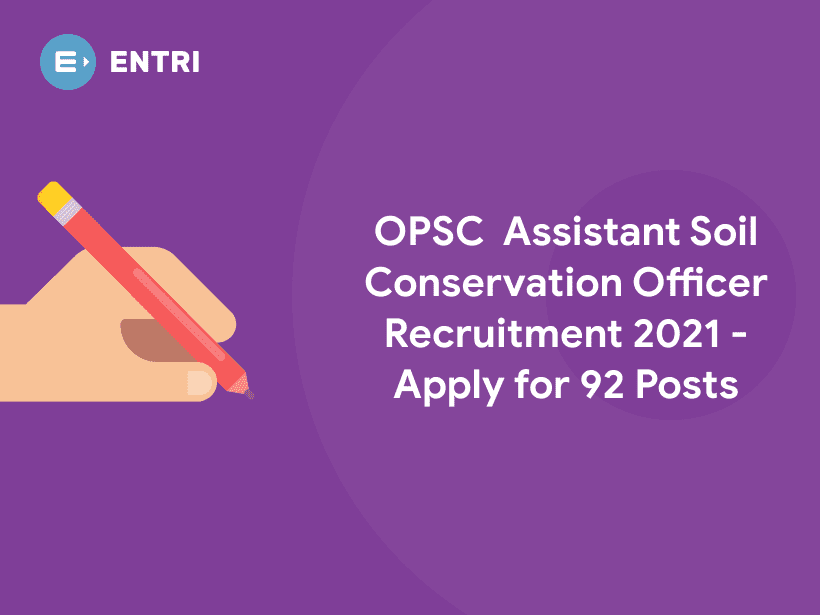 OPSC Assistant Soil Conservation Officer Recruitment 2021 Entri Blog