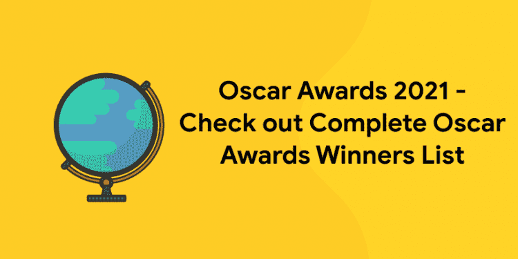Oscar Awards 2021 - Check out Complete Oscar Awards Winners List