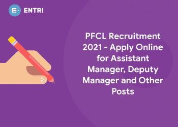 PFCL Recruitment 2021 - Apply Online for Assistant Manager, Deputy Manager and Other Posts