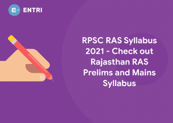 RPSC RAS Syllabus 2021 - Check out Rajasthan RAS Prelims and Mains Syllabus