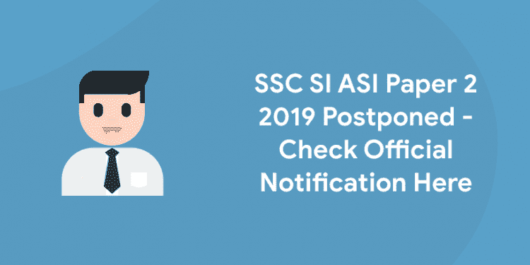 SSC SI ASI Paper 2 2019 Postponed