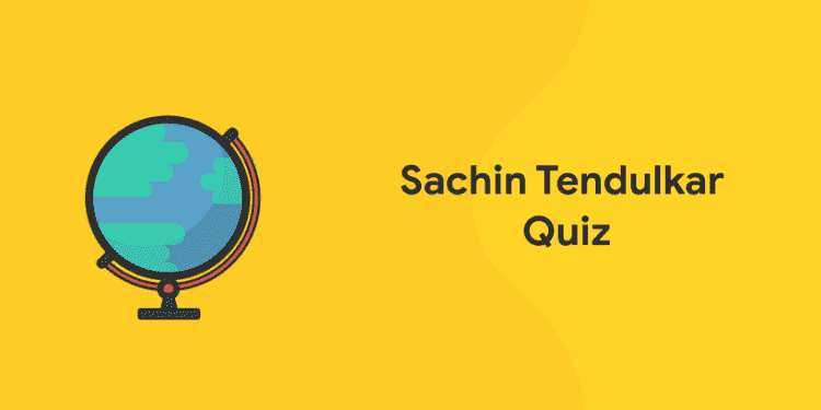 Sachin Tendulkar Quiz