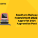 Southern Railway Recruitment 2022 - Apply for 3154 Apprentice Post