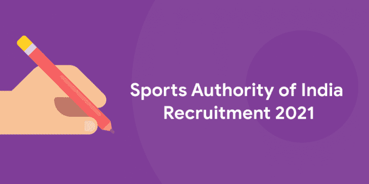 Sports Authority Of India Recruitment 2021