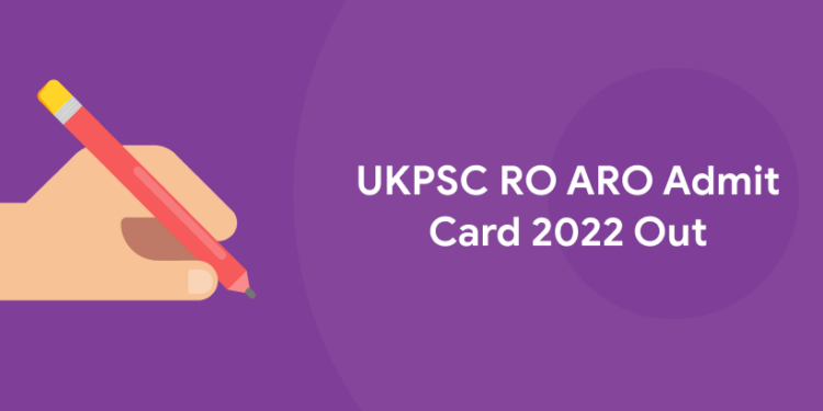 UKPSC RO ARO Admit Card 2022 Out