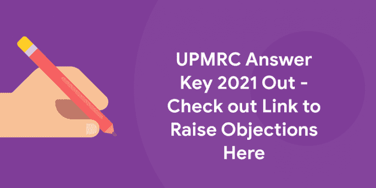 UPMRC Answer Key 2021 Out - Check out Link to Raise Objections Here