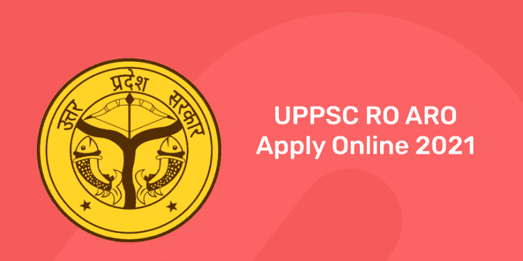 UPPSC RO ARO Apply Online 2021