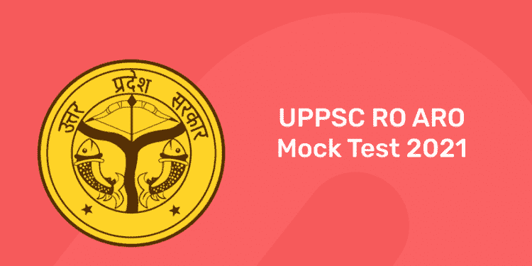 UPPSC RO ARO Mock Test 2021