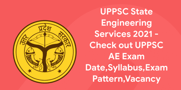 UPPSC State Engineering Services 2021