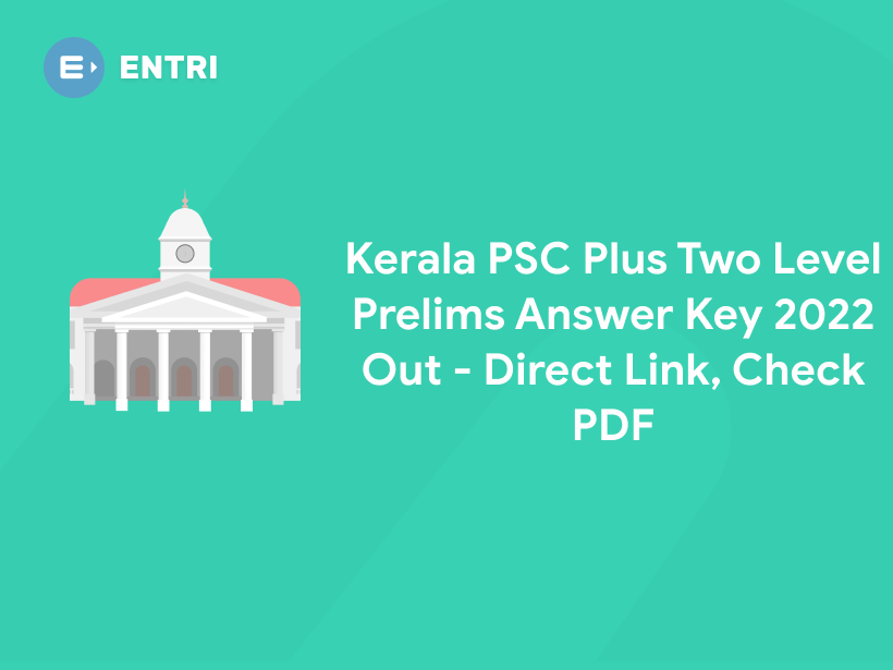 Kerala PSC Plus Two Level Prelims Answer Key 2022 Out Direct Link