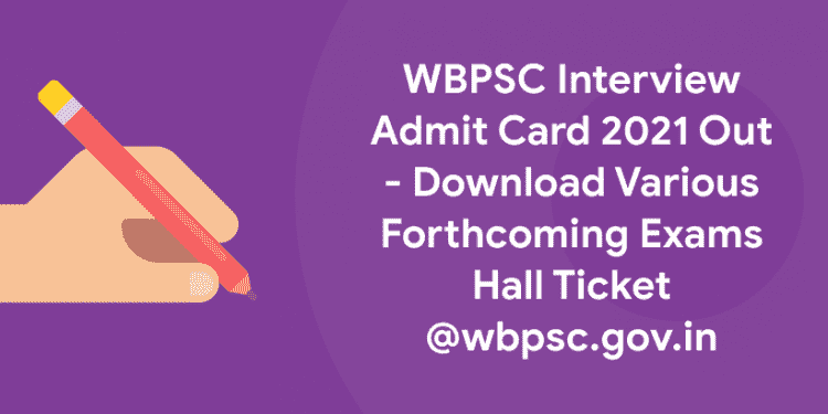 WBPSC Interview Admit Card 2021 Out