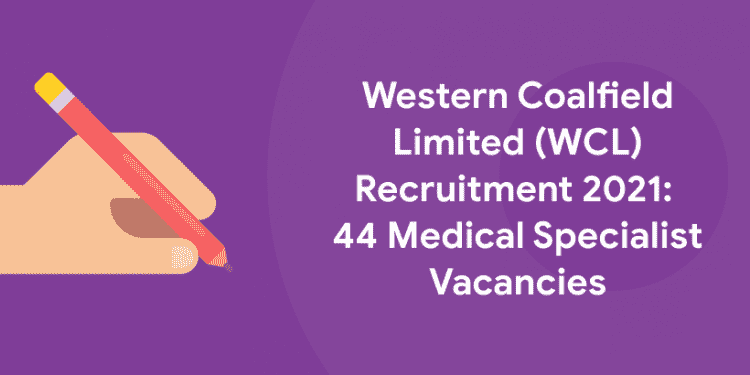 Western Coalfield Limited (WCL) Recruitment 2021