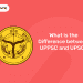What is the Difference between UPPSC and UPSC