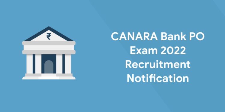 CANARA Bank PO Exam 2022 Recruitment Notification