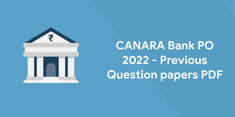 CANARA Bank PO 2022 - Previous Question papers PDF