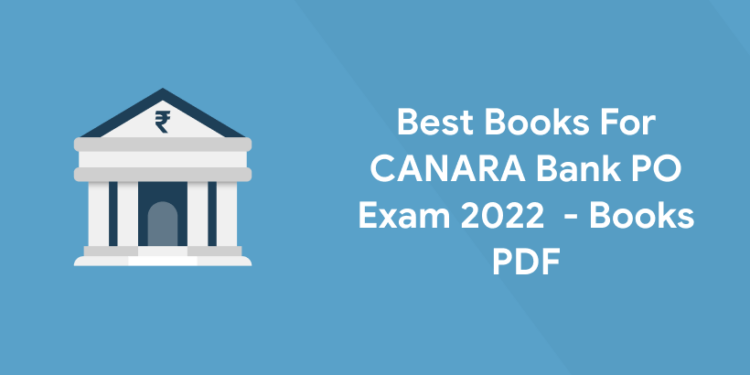 Best Books For CANARA Bank PO Exam 2022 - Books PDF