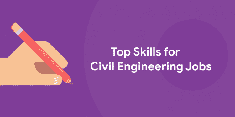 Top Skills for Civil Engineering Jobs
