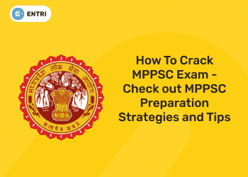 How To Crack MPPSC Exam – MPPSC Preparation Tips and Strategy