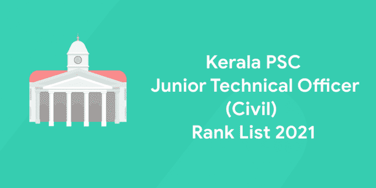 kerala psc Junior technical officer (civil) rank list 2021