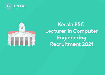 Kerala PSC Lecturer in Computer Engineering Recruitment 2021