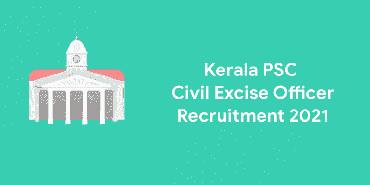 kerala psc civil excise officer recruitment 2021