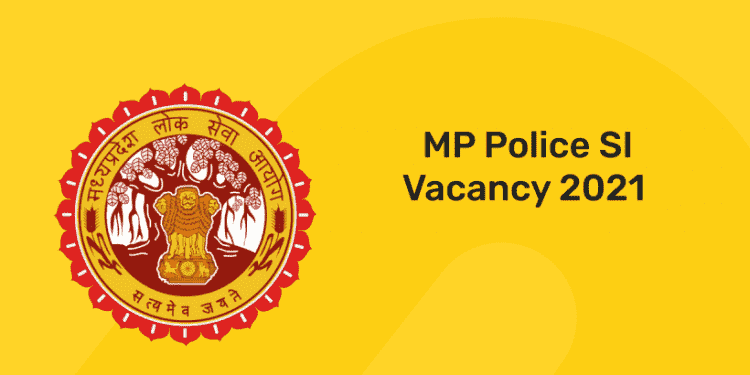 mp police SI Vacancy 2021