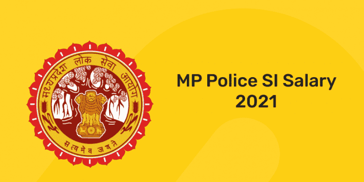 mp police si salary 2021
