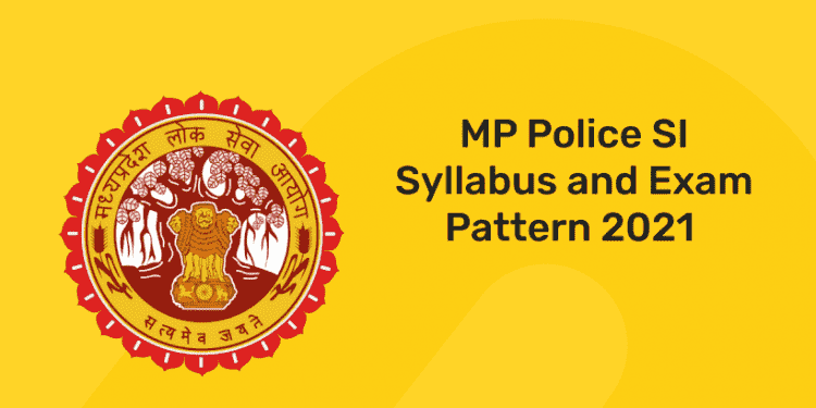 mp police si syllabus and exam pattern 2021