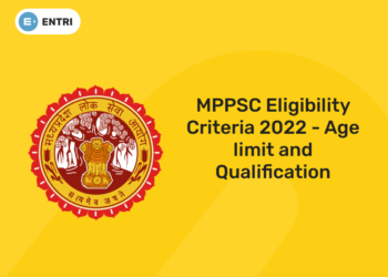 MPPSC Eligibility Criteria 2022 – Age limit and Qualification
