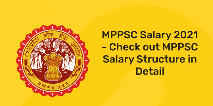 mppsc-salary-2021-mppsc-salary-structure-in-detail-entri-blog