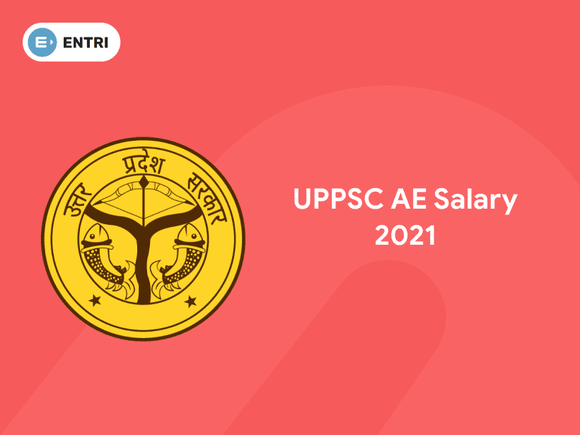 UPPSC AE Salary 2021 UPPSC AE Pay Scale in Detail Entri Blog