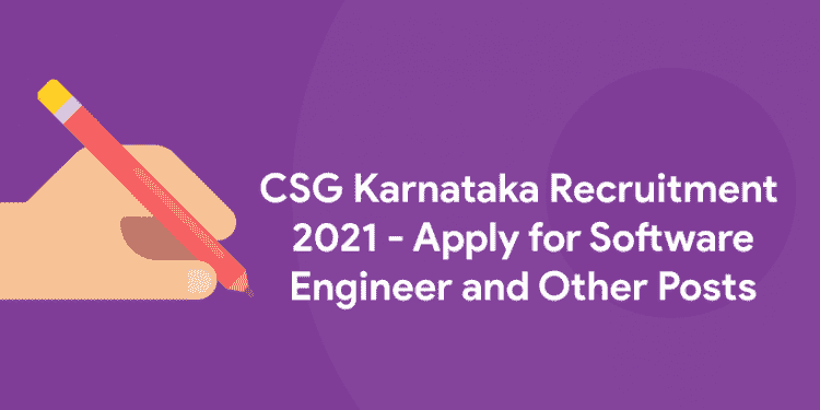 CSG Karnataka Recruitment 2021