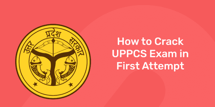 Crack UPPCS Exam in First Attempt