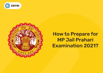 How to Prepare for MP Jail Prahari Examination 2021