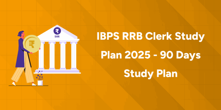 IBPS RRB Clerk Study Plan 2025 - 90 Days Study Plan