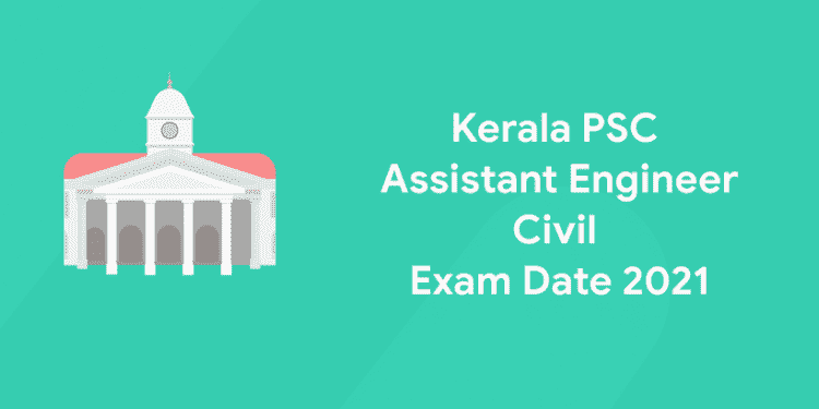 Kerala PSC Assistant Engineer AE Civil Exam Date