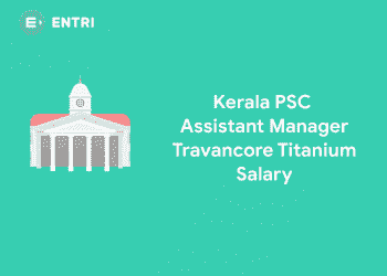 Kerala PSC Assistant Manager Travancore Titanium Salary
