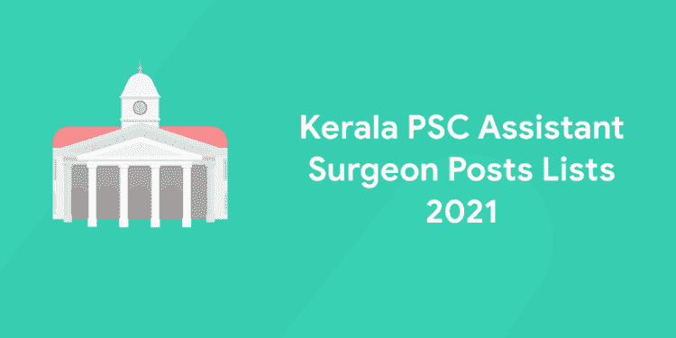 Kerala PSC Assistant Surgeon Posts Lists 2021
